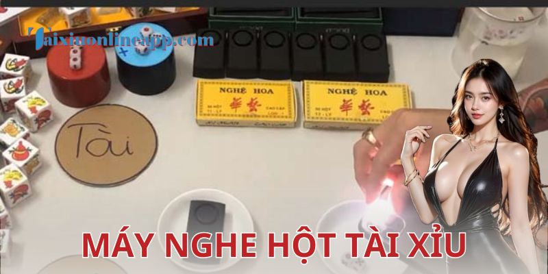 Ưu điểm khi sử dụng máy nghe hột tài xỉu