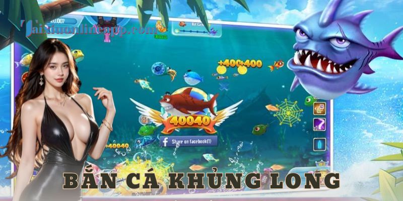 Bắn cá khủng long là gì?