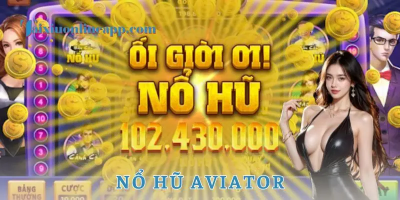 Cách chơi nổ hũ AVIATOR cho người mới