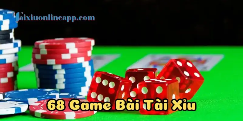 Đôi nét về sảnh game 68 game bài tài xỉu