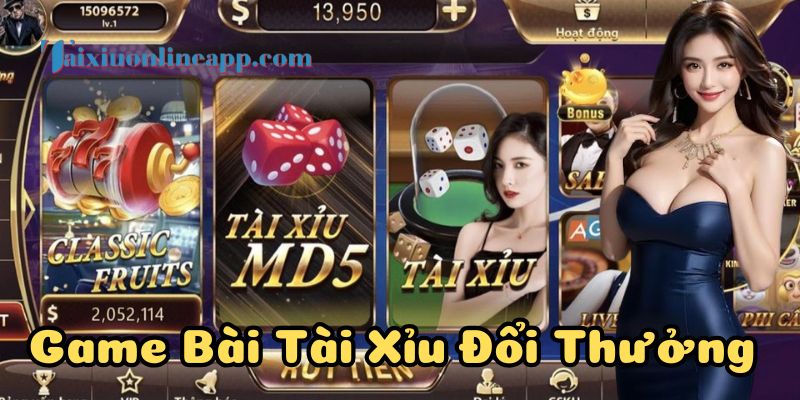 Chiến thuật vàng chơi Game Bài Tài Xỉu Đổi Thưởng