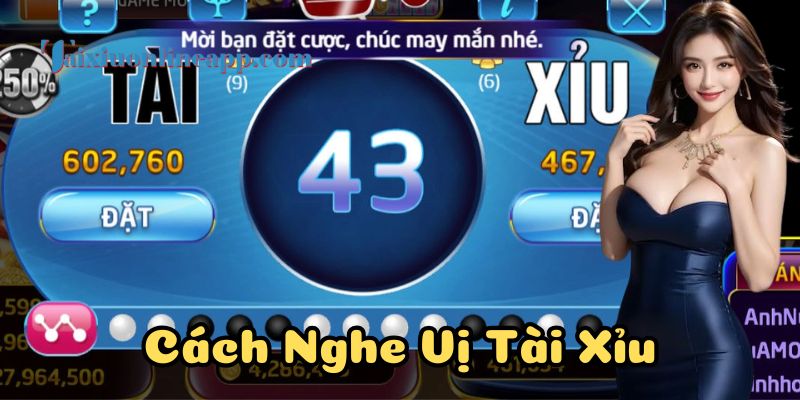 Gợi ý Cách Nghe Vị Tài Xỉu hiệu quả