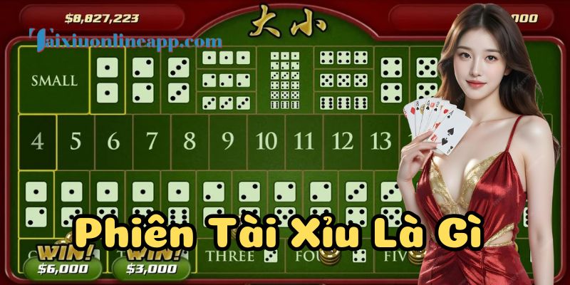 Tìm hiểu về Phiên Tài Xỉu Là Gì