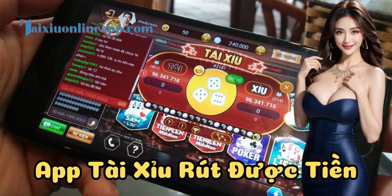 App Tài Xỉu Rút Được Tiền có gì đặc biệt?