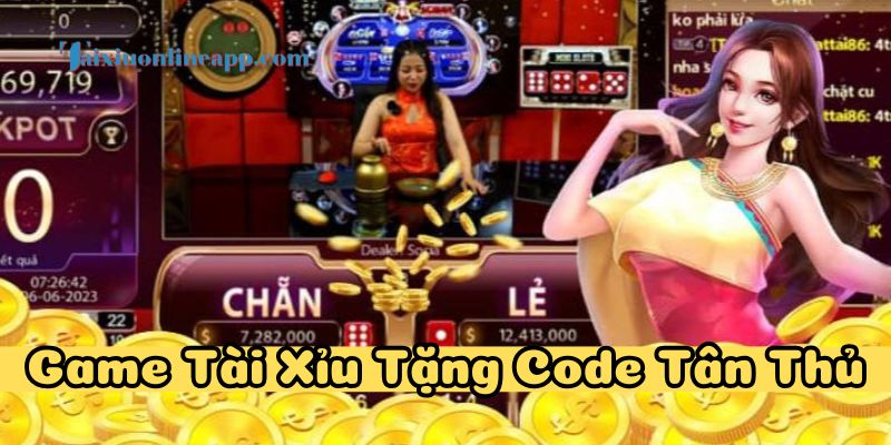 Cách nhận Game Tài Xỉu Tặng Code Tân Thủ
