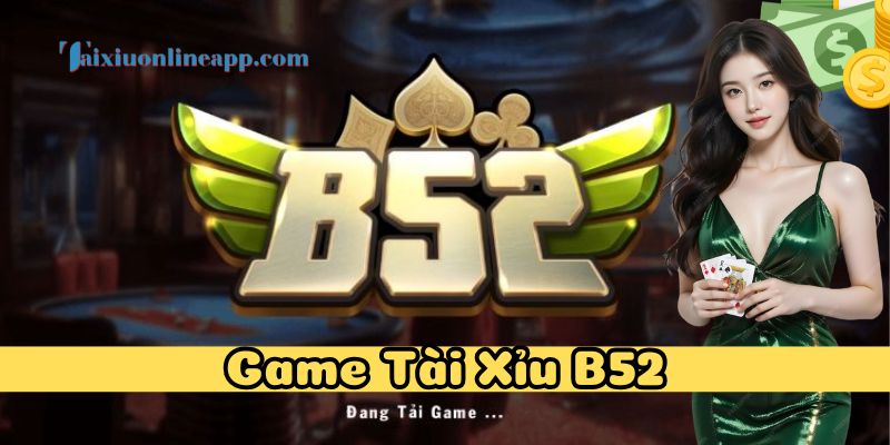 Chiến thuật chơi Game Tài Xỉu B52 luôn thắng
