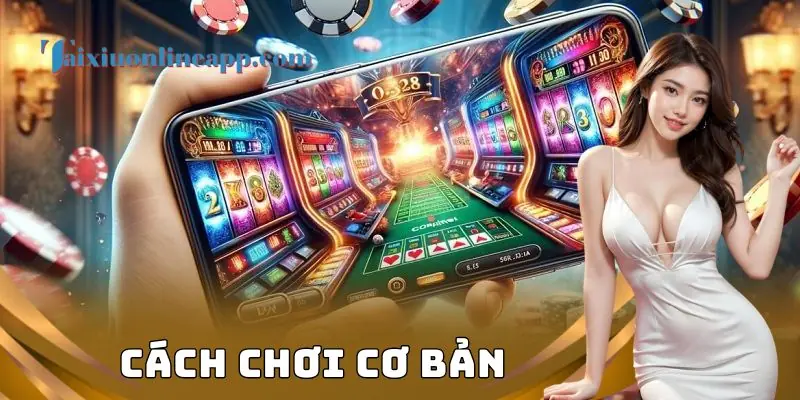 Cách chơi cơ bản