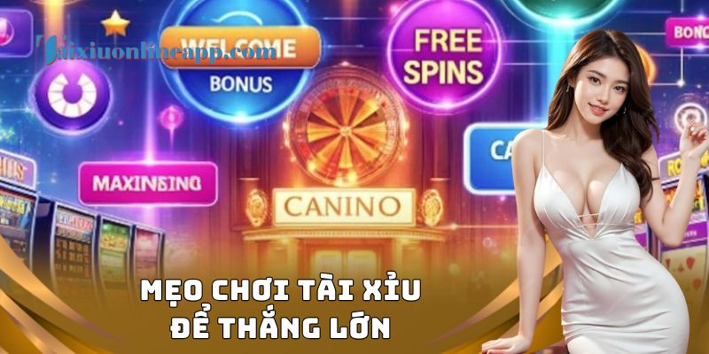 Mẹo chơi tài xỉu thắng lớn