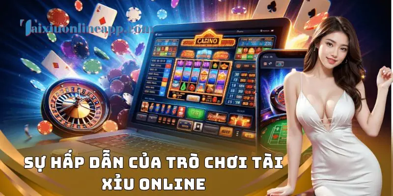 Sự hấp dẫn của trò chơi tài xỉu online