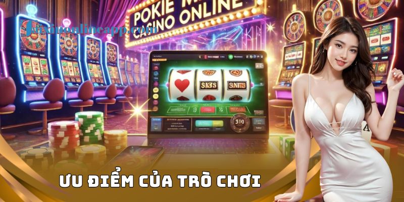 Ưu điểm của trò chơi