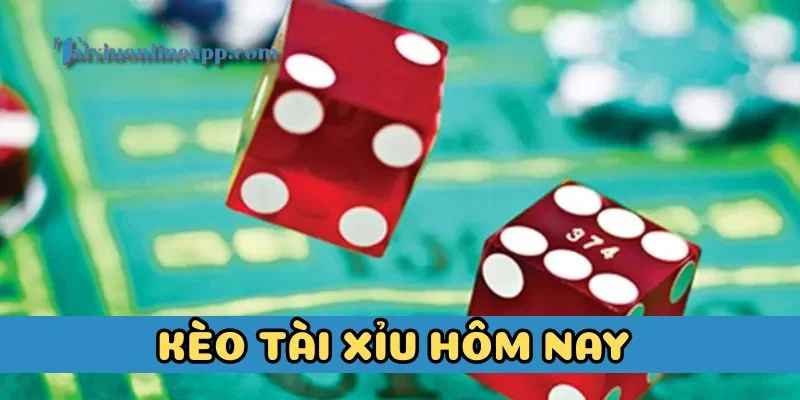 Kèo Tài Xỉu Hôm Nay là gì?