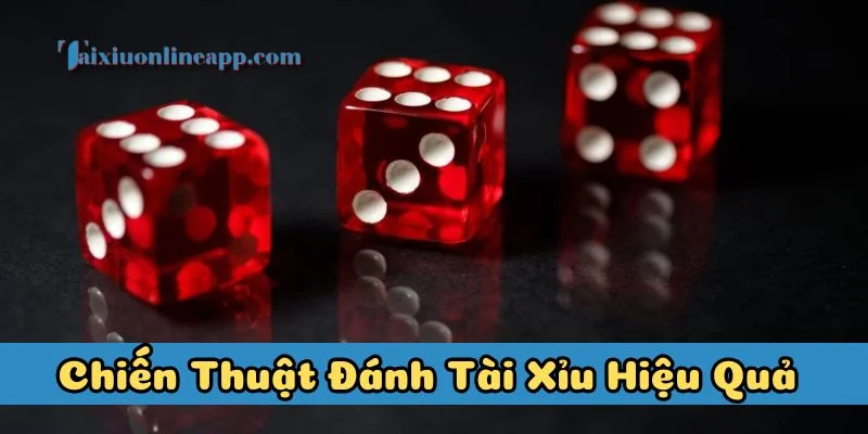 Nguyên tắc áp dụng Chiến Thuật Đánh Tài Xỉu Hiệu Quả