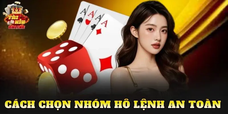 Cách chọn nhóm hô lệnh an toàn