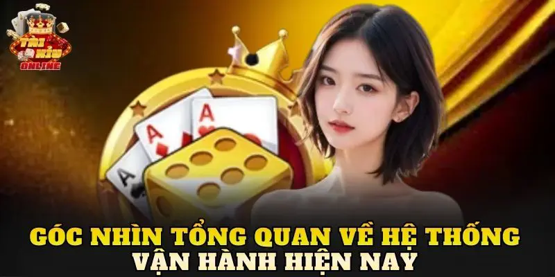 Góc nhìn tổng quan về hệ thống vận hành hiện nay
