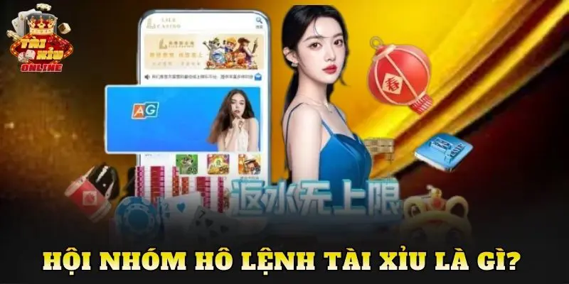 Hội nhóm hô lệnh tài xỉu là gì?