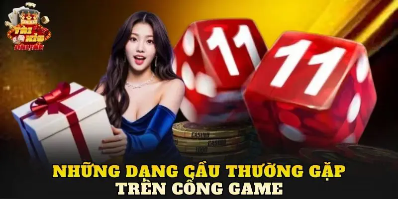 Những dạng cầu thường gặp trên cổng game