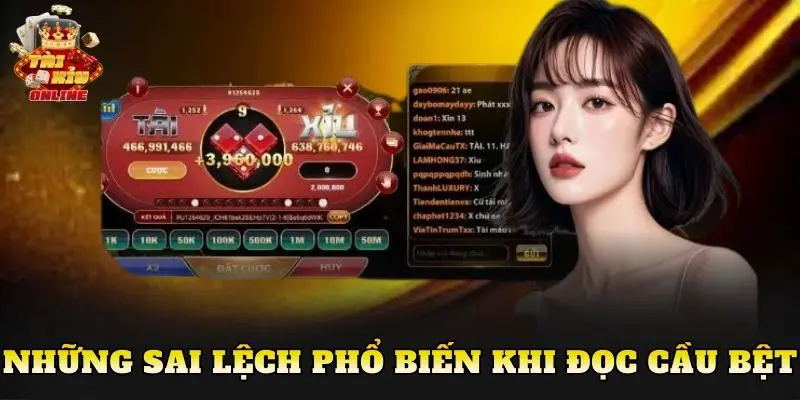 Những sai lệch phổ biến khi đọc cầu bệt