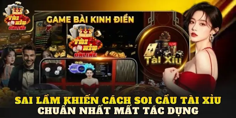 Sai lầm khiến cách soi cầu tài xỉu chuẩn nhất mất tác dụng