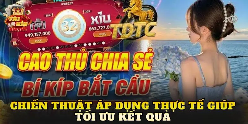 Chiến thuật áp dụng thực tế giúp tối ưu kết quả