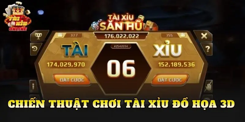 Chiến thuật chơi tài xỉu đồ họa 3D
