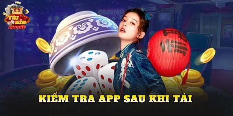 Kiểm tra app sau khi tải