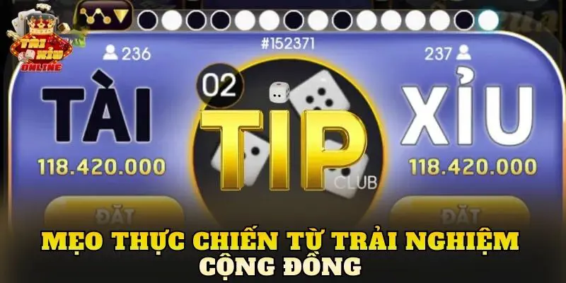 Mẹo thực chiến từ trải nghiệm cộng đồng