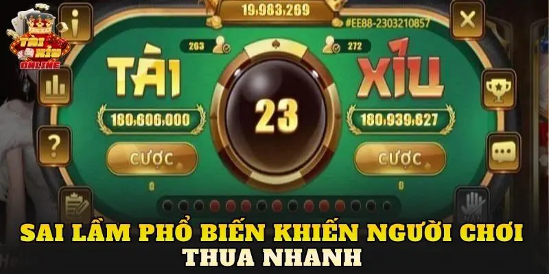 Sai lầm phổ biến khiến người chơi thua nhanh