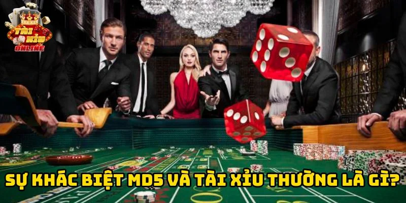 Sự Khác Biệt MD5 Và Tài Xỉu Thường là gì?