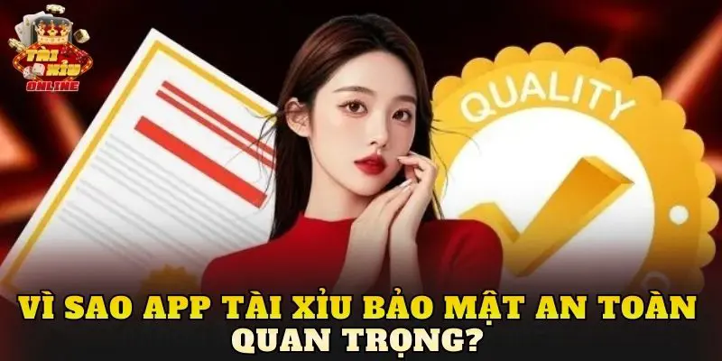 Vì sao app tài xỉu bảo mật an toàn quan trọng?