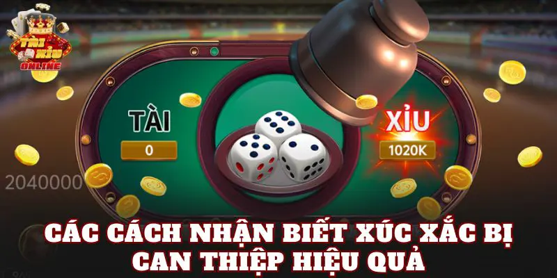 Các cách nhận biết xúc xắc bị can thiệp hiệu quả