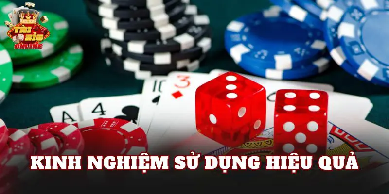 Kinh nghiệm sử dụng hiệu quả