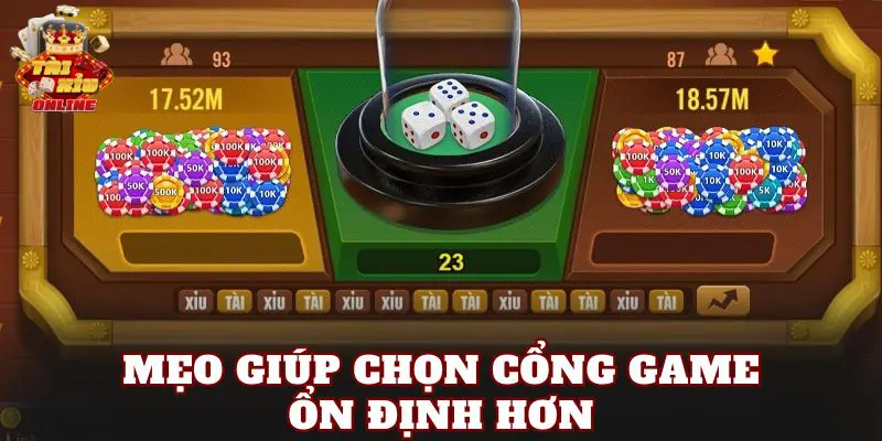 Mẹo giúp chọn cổng game ổn định hơn