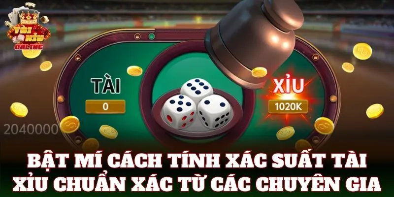 Bật mí cách tính xác suất tài xỉu chuẩn xác từ các chuyên gia