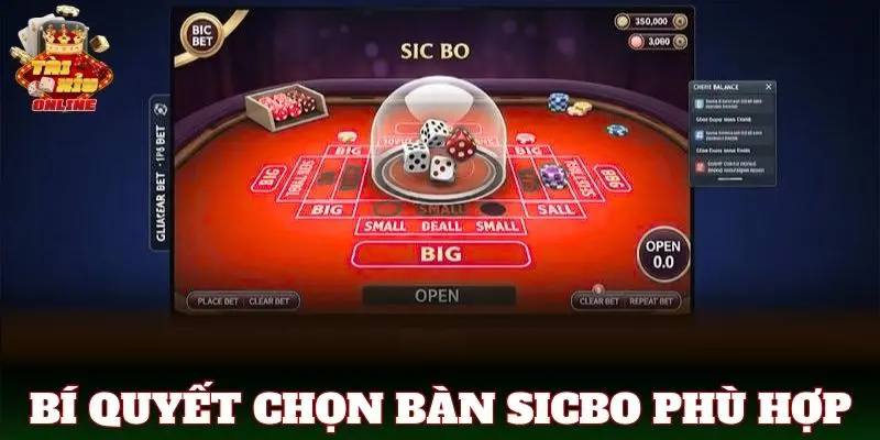 Bí quyết chọn bàn Sicbo phù hợp