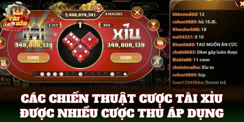Các chiến thuật cược tài xỉu được nhiều cược thủ áp dụng