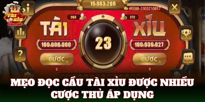 Mẹo đọc cầu tài xỉu được nhiều cược thủ áp dụng