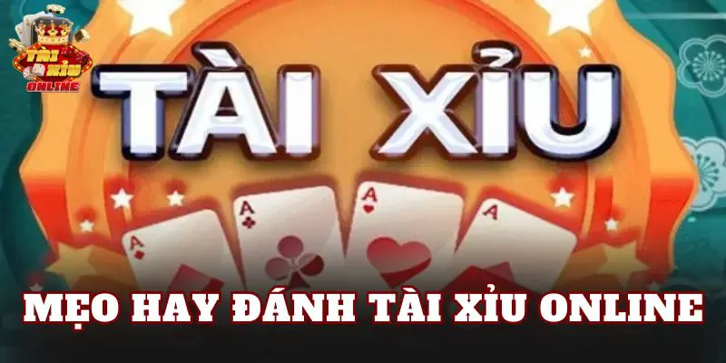 Mẹo Hay Đánh Tài Xỉu Online
