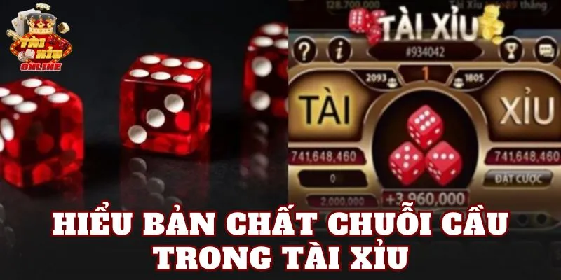 Hiểu bản chất chuỗi cầu trong tài xỉu