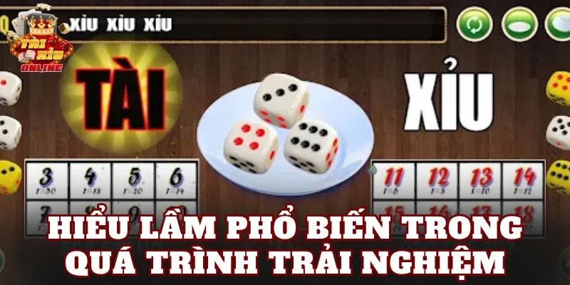 Hiểu lầm phổ biến trong quá trình trải nghiệm