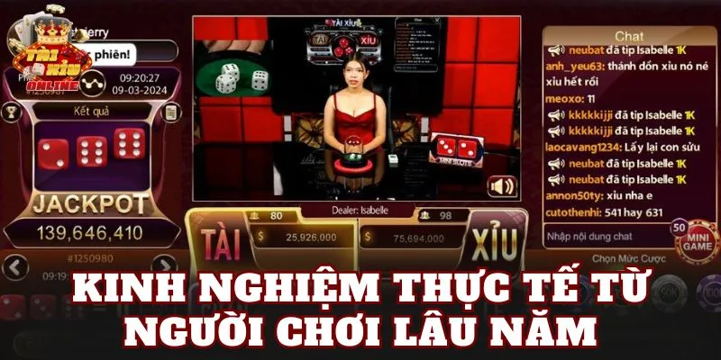 Kinh nghiệm thực tế từ người chơi lâu năm