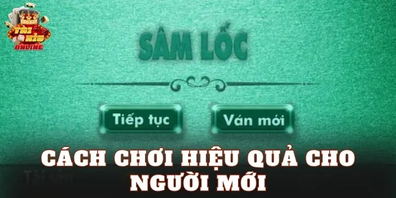 Cách chơi hiệu quả cho người mới
