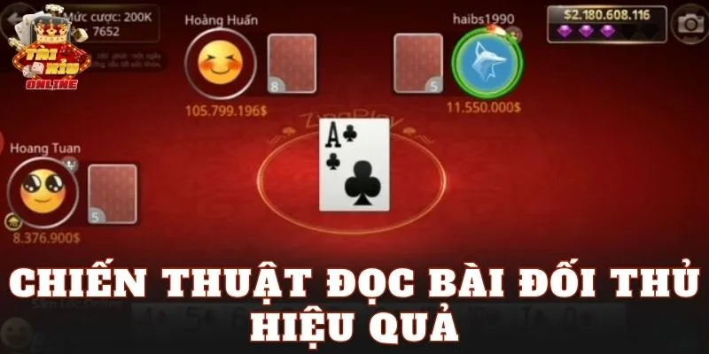 Chiến thuật đọc bài đối thủ hiệu quả