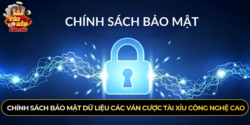 Chính sách bảo mật dữ liệu các ván cược tài xỉu công nghệ cao