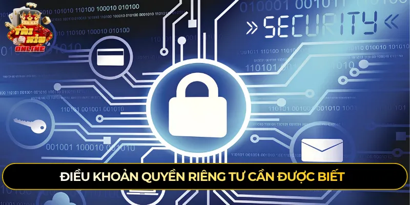 Điều khoản quyền riêng tư cần biết