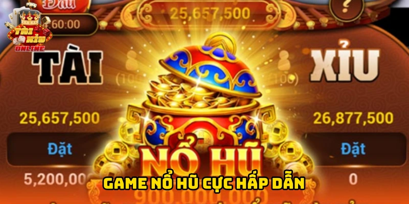 Game nổ hũ cực hấp dẫn